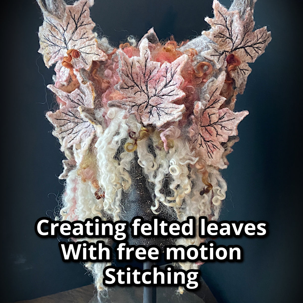 Felting leaves with free motion stitching video tutorial