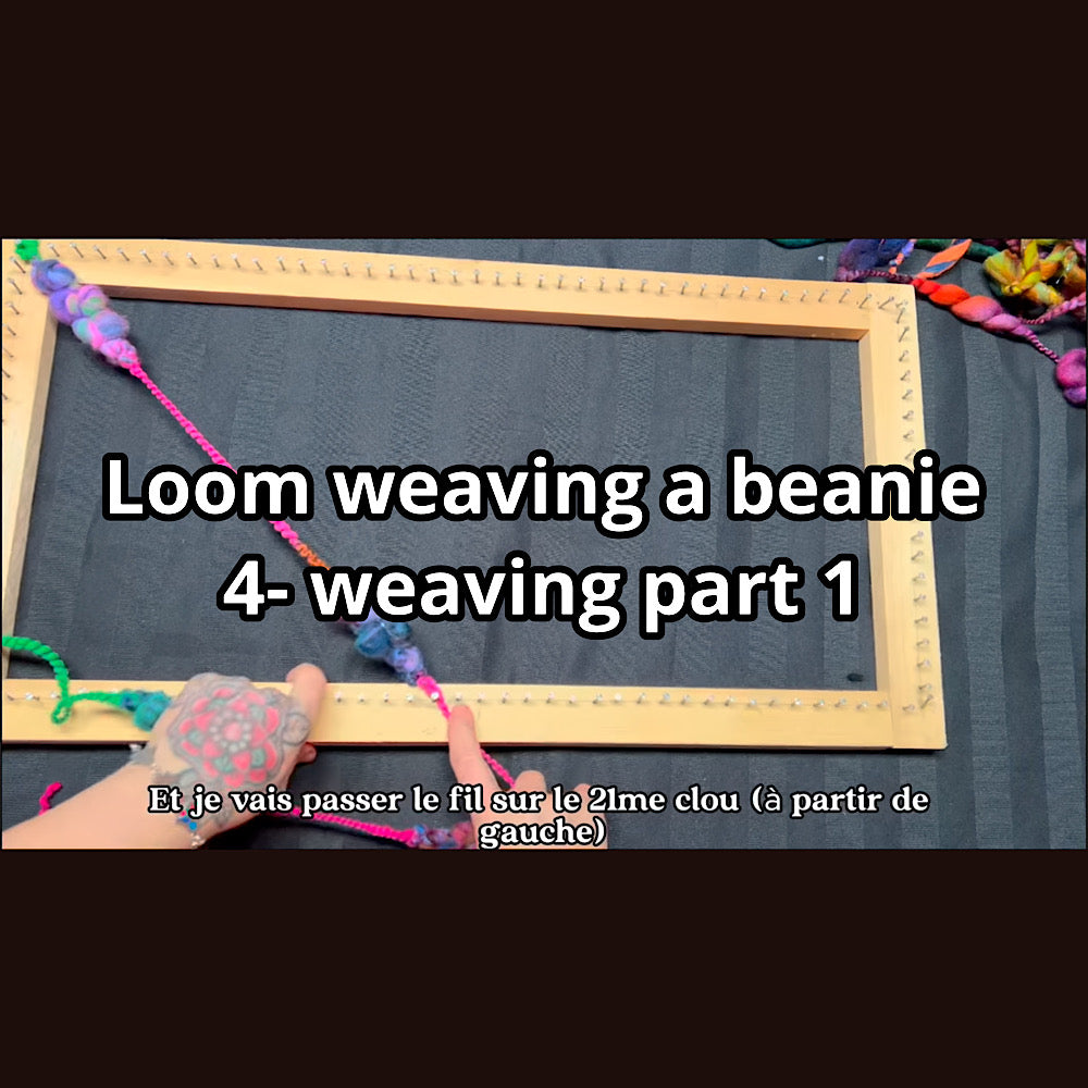 Loom weaving a beanie video class english with french subtitles
